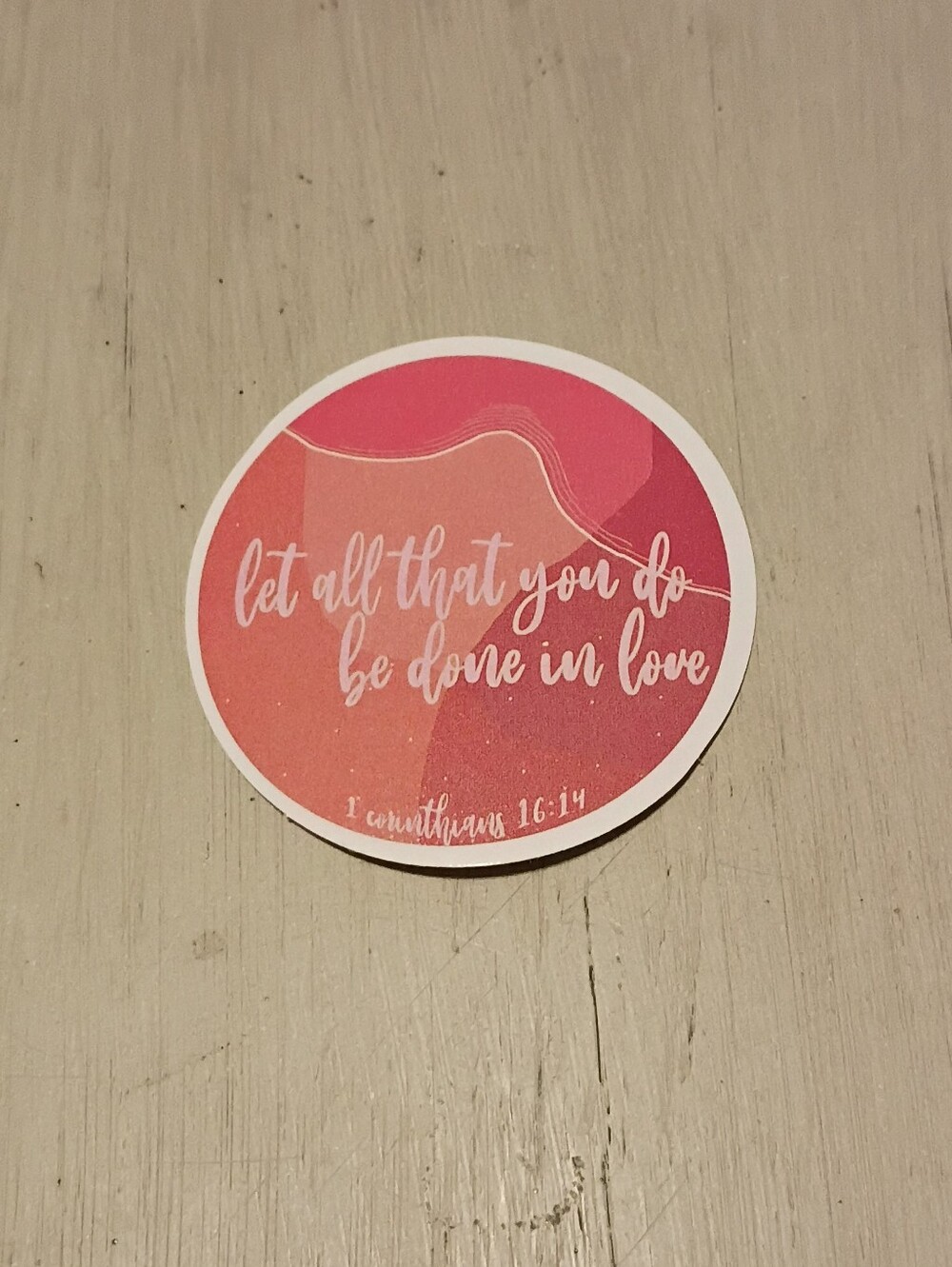 10/$10 Sticker Decal - 1 Corinthians 16:14 Let All That You Do Be Done In Love